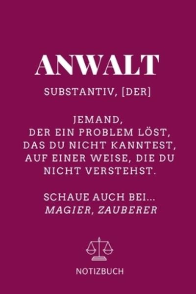 Cover for Jurastudent Geschenk · Anwalt Substantiv, [der] Jemand, Der Ein Problem Löst Notizbuch (Paperback Book) (2019)