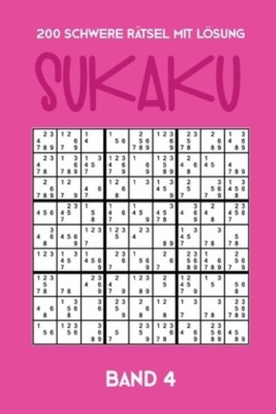 200 Schwere Ratsel mit Loesung Sukaku Band 4 - Tewebook Sukaku - Books - Independently Published - 9781711798325 - November 25, 2019