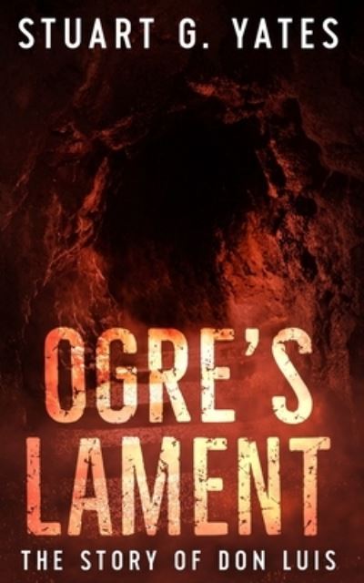 Cover for Stuart G Yates · Ogre's Lament (Paperback Book) (2021)