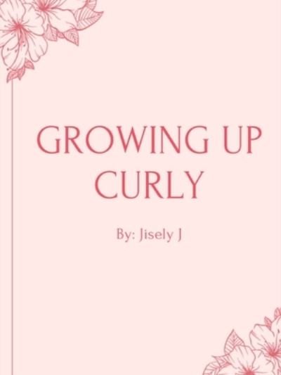 Cover for Jisely Jimenez · Growing Up Curly - Latina (Paperback Bog) (2020)