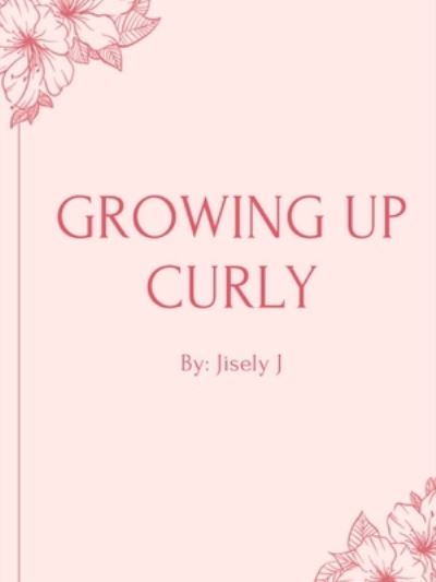 Cover for Jisely Jimenez · Growing Up Curly - Latina (Paperback Book) (2020)