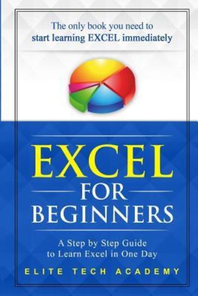 Cover for Elite Tech Academy · Excel 2016 for Beginners (Paperback Book) (2018)