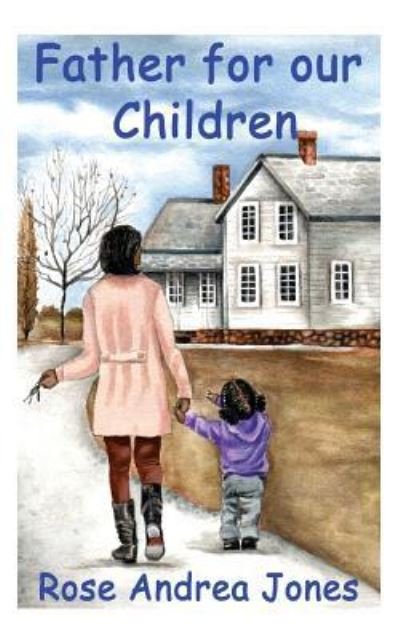 Cover for Rose Andrea Jones · Father for our Children (Paperback Book) (2018)