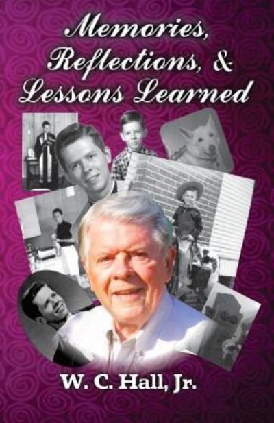 Cover for W C Hall Jr · Memories, Reflections, and Lessons Learned (Paperback Book) (2018)