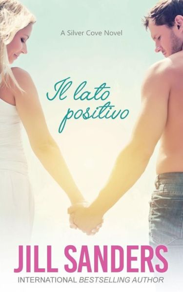 Cover for Jill Sanders · Il Lato Positivo (Paperback Book) (2018)