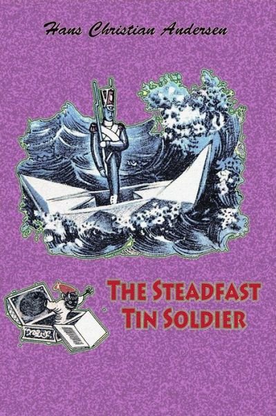 Cover for Hans Christian Andersen · The Steadfast Tin Soldier (Paperback Bog) (2018)