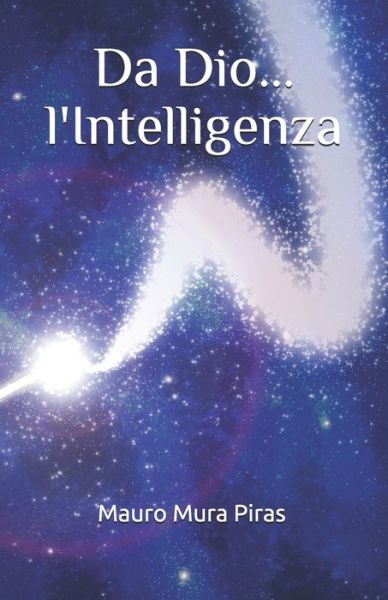 Cover for Mauro Mura · Da Dio...l'Intelligenza (Paperback Book) (2018)