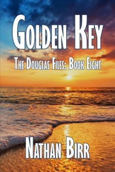 Nathan Birr · Golden Key - The Douglas Files (Paperback Book) (2018)