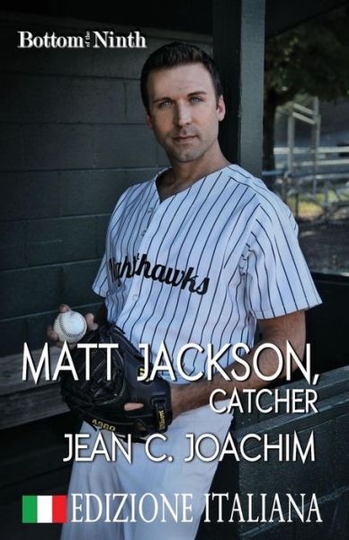 Cover for Jean C Joachim · Matt Jackson, Catcher (Edizione Italiana) - Bottom of the Ninth (Edizione Italiana) (Paperback Book) (2019)