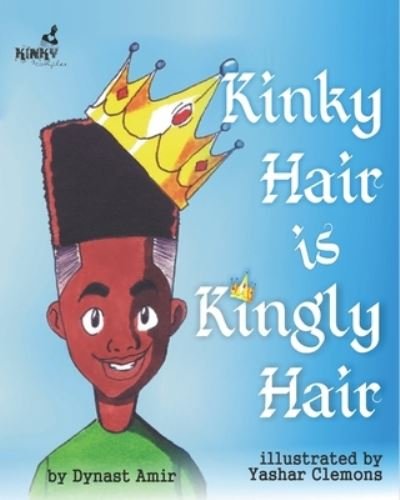 Cover for Dynast Amir · Kinky Hair is Kingly Hair (Pocketbok) (2020)