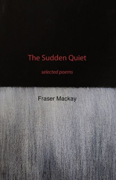 Cover for Fraser MacKay · The Sudden Quiet (Paperback Bog) (2020)