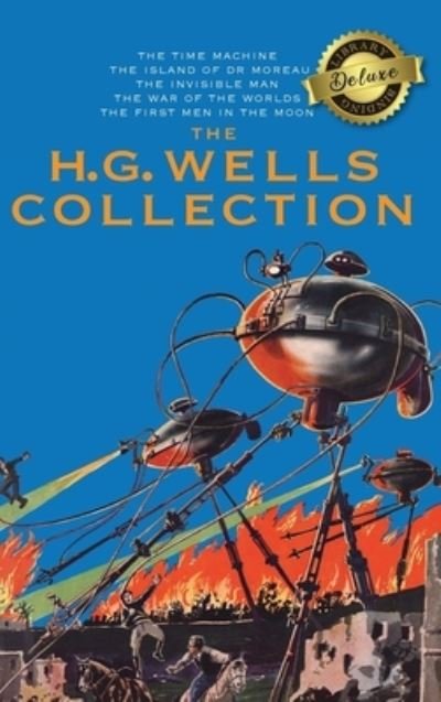 Cover for H G Wells · The H. G. Wells Collection (5 Books in 1) The Time Machine, The Island of Doctor Moreau, The Invisible Man, The War of the Worlds, The First Men in the Moon (Deluxe Library Binding) (Hardcover bog) (2021)