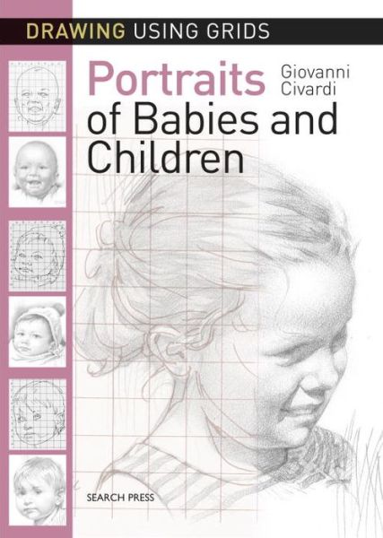 Cover for Giovanni Civardi · Drawing Using Grids: Portraits of Babies &amp; Children - Drawing Using Grids (Paperback Book) (2018)