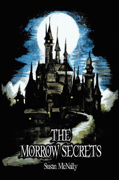 Cover for Susan McNally · The Morrow Secrets (Hardcover Book) (2013)