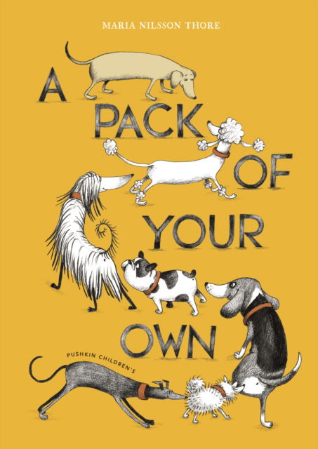 A Pack of Your Own - Maria Nilsson Thore - Books - Pushkin Children's Books - 9781782695325 - September 11, 2025