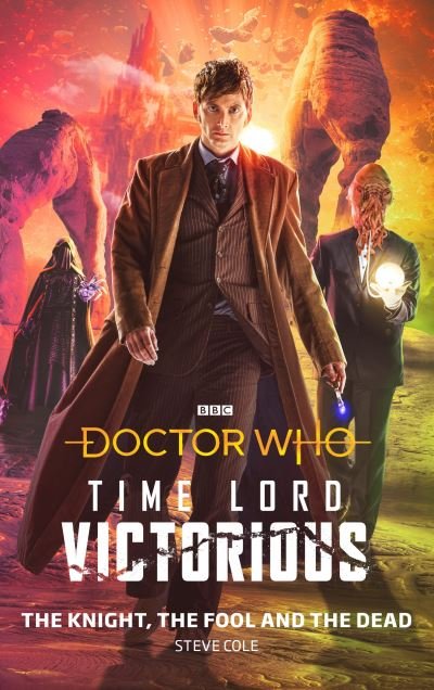 Doctor Who: The Knight, The Fool and The Dead: Time Lord Victorious - Steve Cole - Książki - Ebury Publishing - 9781785946325 - 1 października 2020