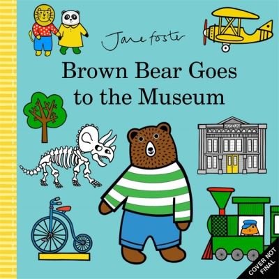 Cover for Jane Foster · Brown Bear Goes to the Museum (Hardcover Book) (2022)