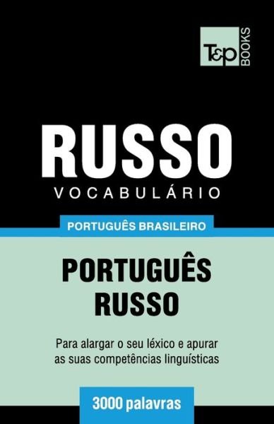 Cover for Andrey Taranov · Vocabulario Portugues Brasileiro-Russo - 3000 palavras - Brazilian Portuguese Collection (Taschenbuch) (2018)