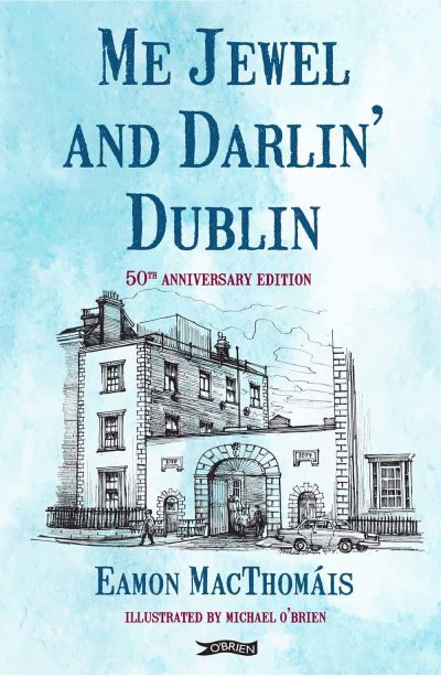 Cover for Eamonn MacThomais · Me Jewel and Darlin' Dublin: 50th Anniversary Edition (Paperback Book) (2024)