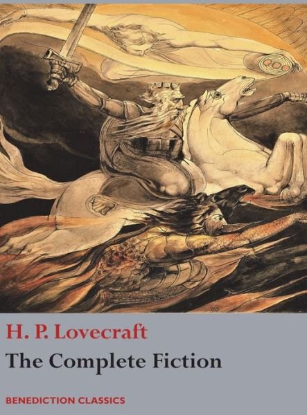 Cover for H. P. Lovecraft · The Complete Fiction of H. P. Lovecraft (Gebundenes Buch) (2019)