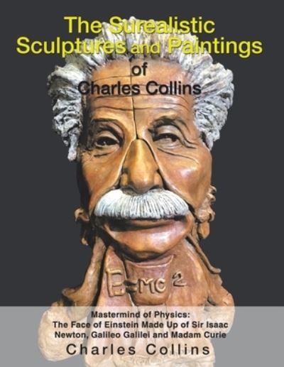 Cover for Charles Collins · Surealistic Sculpture and Paintings of Charles Collins (Buch) (2023)