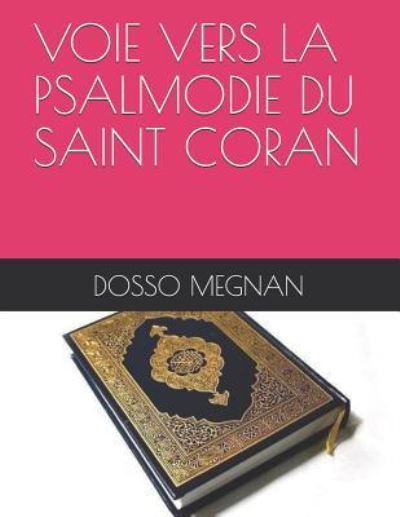 Cover for Dosso Megnan · Voie Vers La Psalmodie Du Saint Coran (Paperback Book) (2019)