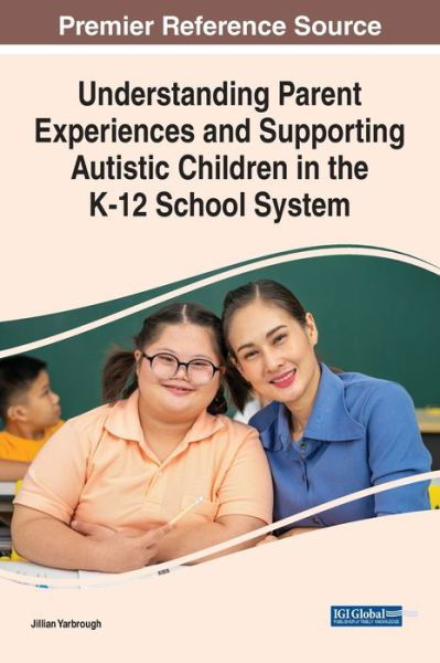 Cover for Yarbrough · Understanding Parent Experiences and Supporting Autistic Children in the K-12 School System (Hardcover Book) (2021)