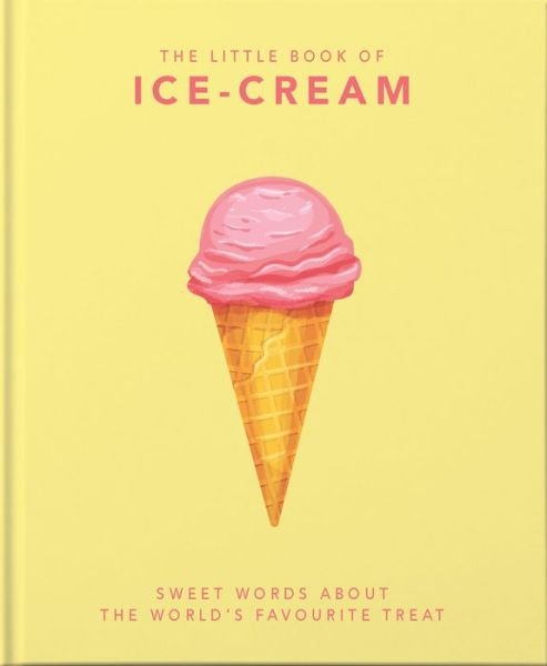 Cover for Orange Hippo! · The Little Book About Ice Cream: Frozen to Perfection (Inbunden Bok) (2022)