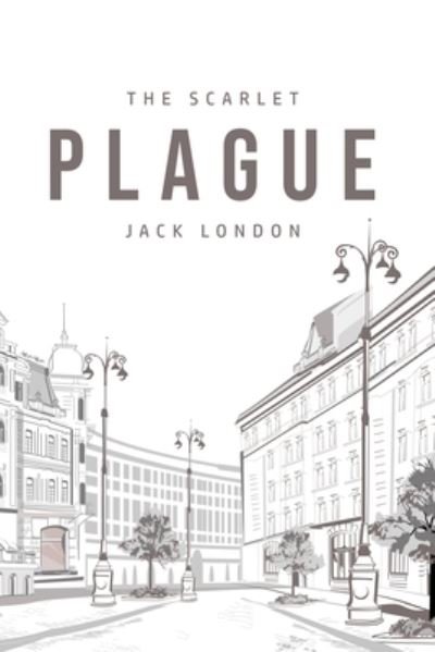 Cover for Jack London · The Scarlet Plague (Paperback Bog) (2020)