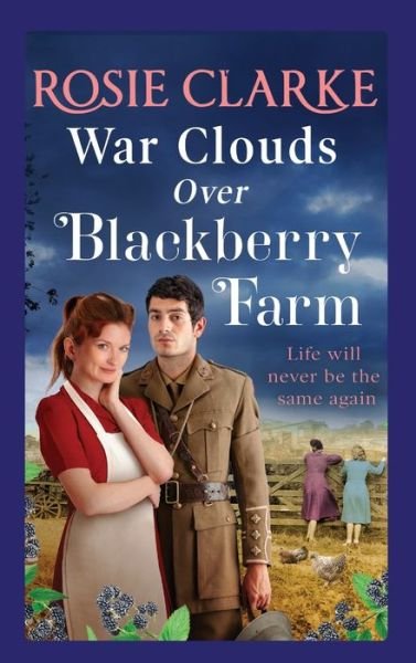 Cover for Rosie Clarke · War Clouds Over Blackberry Farm: The start of a brand new historical saga series by Rosie Clarke - Blackberry Farm (Gebundenes Buch) (2021)