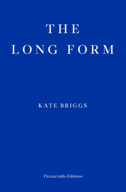 Cover for Kate Briggs · The Long Form (Taschenbuch) (2023)