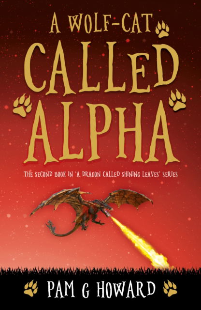 Cover for Pam G Howard · A Wolf-Cat Called Alpha - Adventures of a Dragon Called Shining Leaves (Paperback Book) (2024)