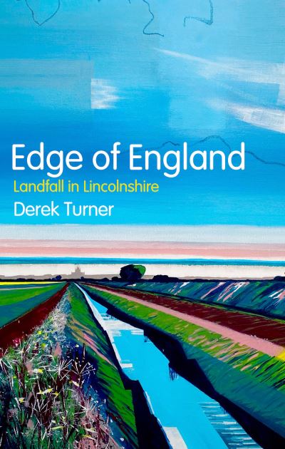 Cover for Derek Turner · Edge of England: Landfall in Lincolnshire (Paperback Book) (2023)