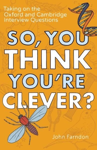 Cover for John Farndon · So, You Think You're Clever?: Taking on The Oxford and Cambridge Questions (Paperback Bog) (2015)