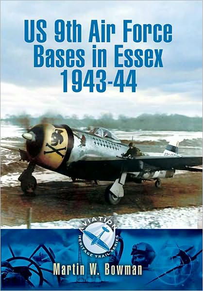 Cover for Martin Bowman · Us 9th Air Force Bases in Essex 1943-44 (Paperback Book) (2011)