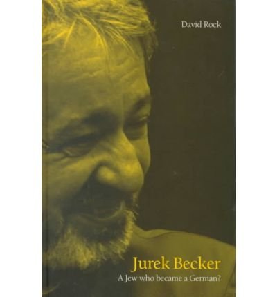 Cover for David Rock · Jurek Becker: A Jew Who Became a German (Inbunden Bok) (2000)