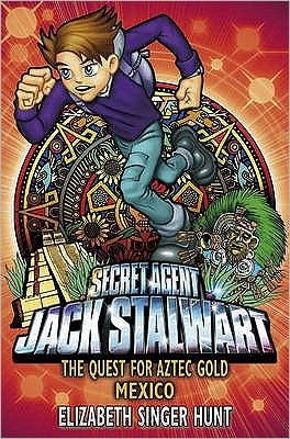 Cover for Elizabeth Singer Hunt · Jack Stalwart: The Quest for Aztec Gold: Mexico: Book 10 - Jack Stalwart (Taschenbuch) (2009)