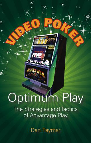 Cover for Dan Paymar · Video Poker Optimum Play: the Strategies and Tactics of Advantage Play (Paperback Book) [Third edition] (2010)