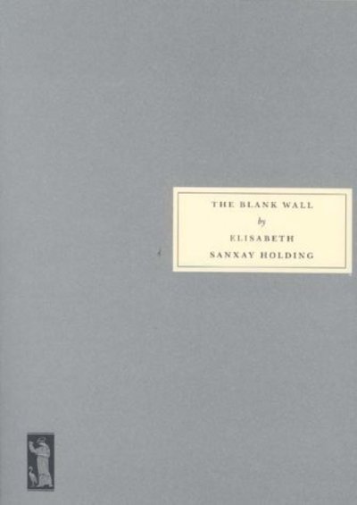 The Blank Wall - Elisabeth Sanxay Holding - Books - Persephone Books Ltd - 9781903155325 - June 22, 2003