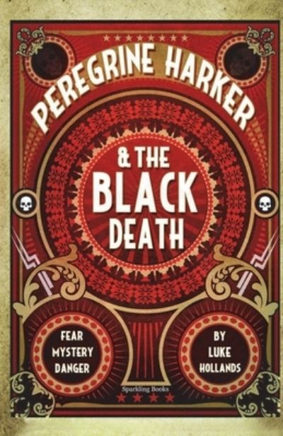 Peregrine Harker and the Black Death - Luke Hollands - Books - Sparkling Books Ltd - 9781907230325 - June 7, 2024