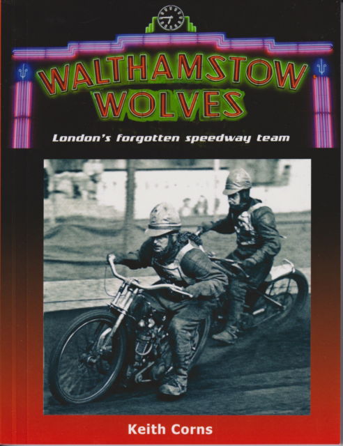 Cover for Keith Corns · Walthamstow Wolves: London's forgotten speedway team (Paperback Book) (2023)