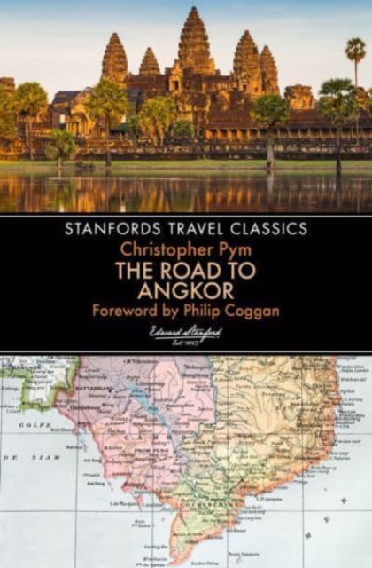 Cover for Christopher Pym · The Road to Angkor (Stanfords Travel Classics) - Stanfords Travel Classics (Paperback Book) (2023)