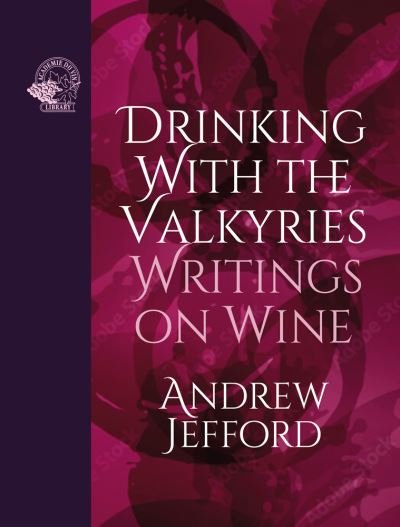 Cover for Andrew Jefford · Drinking with the Valkyries: Writings on Wine (Hardcover bog) (2022)