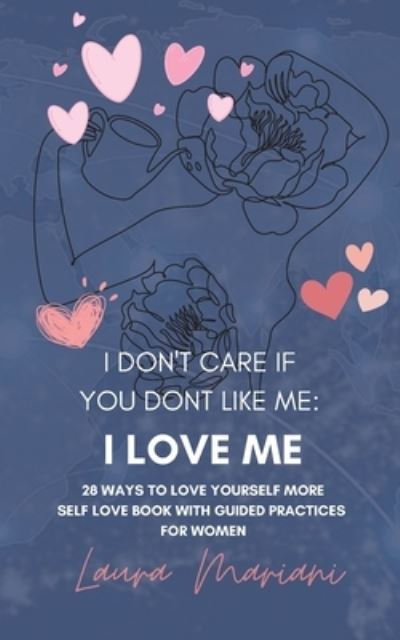 Cover for Laura Mariani · I Dont Care If You Dont Like Me : I Love Me (Book) (2023)