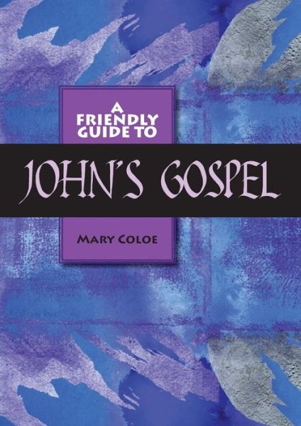 Cover for Mary L Coloe · Friendly Guide to John's Gospel (Taschenbuch) (2012)