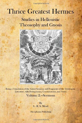 Cover for G.r.s. Mead · Thrice Greatest Hermes: Studies in Hellenistic Theosophy and Gnosis (Paperback Book) (2010)