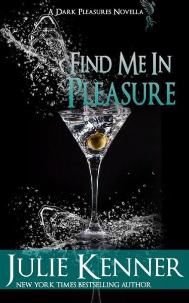 Find Me in Pleasure: Mal and Christina's Story, Part 2 - Julie Kenner - Books - J K Books - 9781940673325 - January 16, 2015