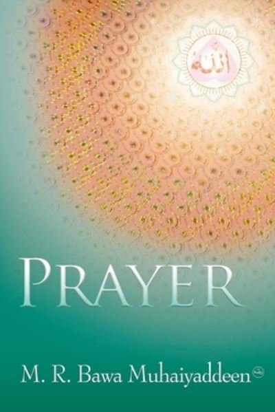 Cover for M R Bawa Muhaiyaddeen (Ral ) · Prayer (Paperback Book) (2019)