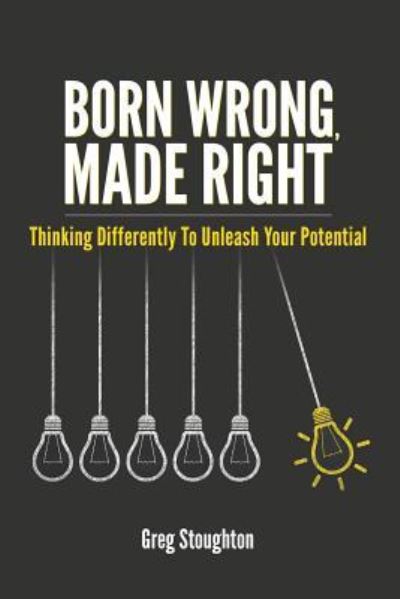 Cover for Greg Stoughton · Born Wrong, Made Right (Paperback Book) (2017)