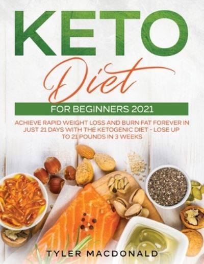 Cover for Tyler Macdonald · Keto Diet For Beginners 2021 (Paperback Book) (2020)